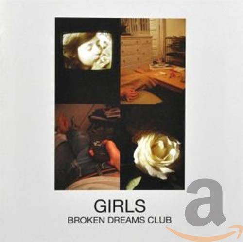 CD cover for “Girls - Broken Dreams Club” with fragmented imagery.