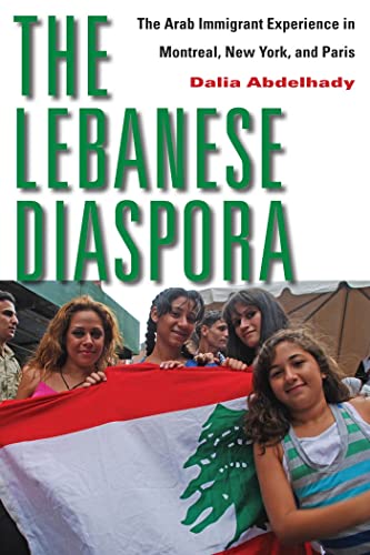 The Lebanese Diaspora: The Arab Immigrant Experience in Montreal