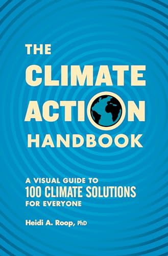 The Climate Action Handbook : A Visual Guide to 100 Climate Solutions for Everyone