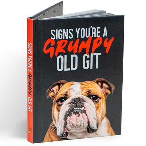 Signs You’re a Grumpy Old Git : Gift Book For Grumpy Men