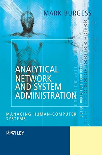 Managing Human-Computer Networks - the Theory of Network and System Administration