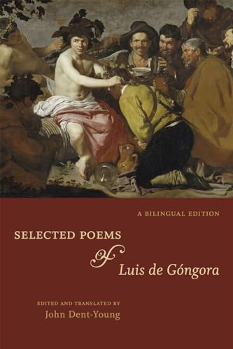 Selected Poems of Luis De Gongora: A Bilingual Edition
