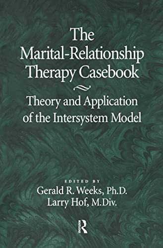 The Marital-Relationship Therapy Casebook : Theory & Application Of The Intersystem Model