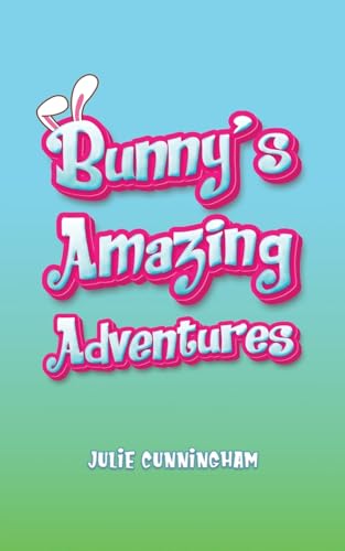 Bunny’s Amazing Adventures