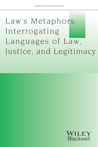 Laws Metaphors: Interrogating Languages of Law