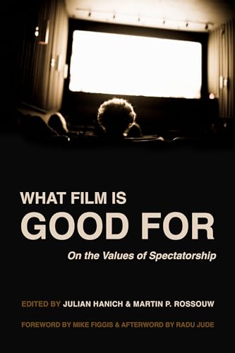 What Film Is Good For: On the Values of Spectatorship