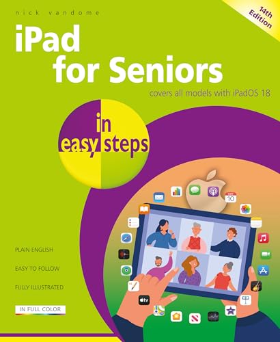iPad for Seniors in Easy Steps : Covers All Models with Ipados 18