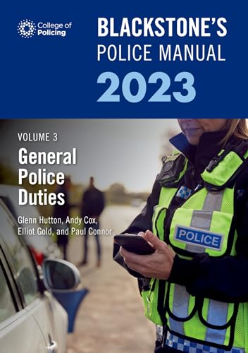 Blackstone's Police Manual Volume 3: General Police Duties 2023 (Blackstone's Police Manuals)
