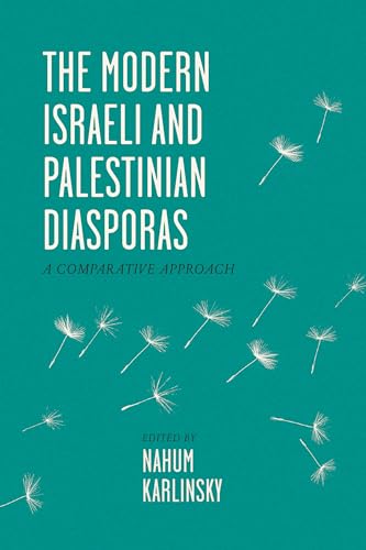 The Modern Israeli and Palestinian Diasporas : A Comparative Approach