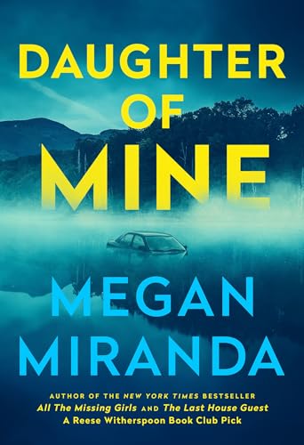 Daughter of Mine : the spine-tingling small town psychological thriller, from the author of THE LAST HOUSE GUEST