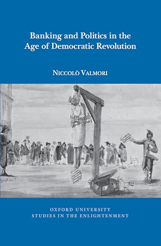 Banking and Politics in the Age of Democratic Revolution