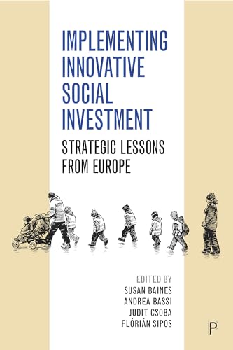 Implementing Innovative Social Investment : Strategic Lessons from Europe