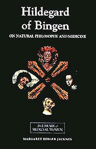 Hildegard of Bingen: On Natural Philosophy and Medicine: Selections from Cause et Cure