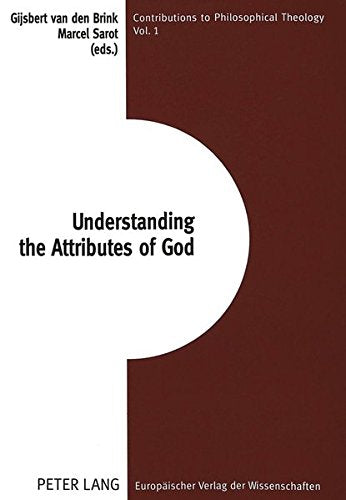 Understanding the Attributes of God: 1 (Contributions to Philosophical Theology)