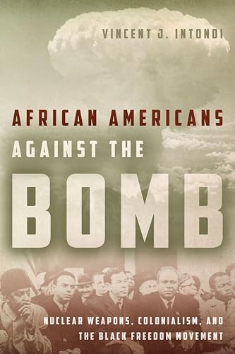 African Americans Against the Bomb: Nuclear Weapons