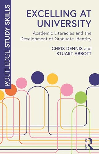 Excelling at University : Academic Literacies and the Development of Graduate Identity