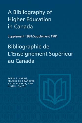 A Bibliography of Higher Education in Canada Supplement 1981 / Bibliographie De L'enseignement Superieur Au Canada Supplement 1981