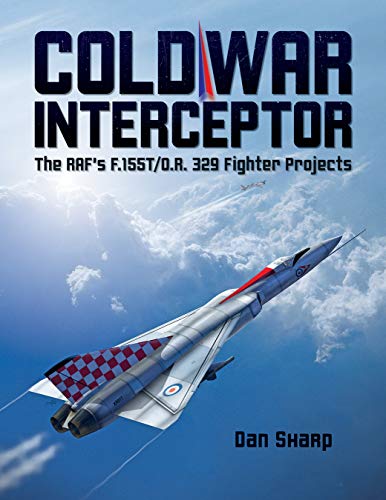 Cold War Interceptor 2019: The RAF's F.155T/O.R. 329 Fighter Projects