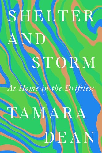 Shelter and Storm : At Home in the Driftless