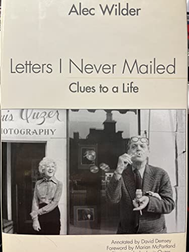 Letters I Never Mailed: Clues to a Life
