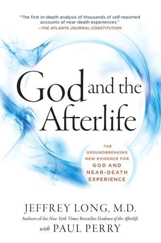 God And The Afterlife : The Groundbreaking New Evidence For God And Near-Death Experience
