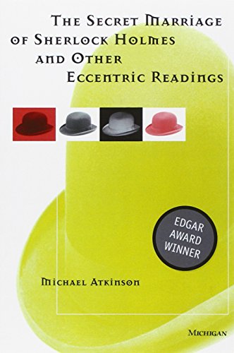 The Secret Marriage of Sherlock Holmes and Other Eccentric Readings