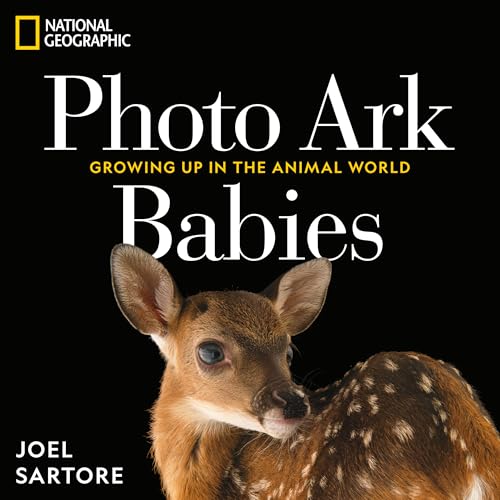 National Geographic Photo Ark Babies : Growing Up in the Animal World