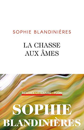 Sophie Blandinières - La chasse aux âmes