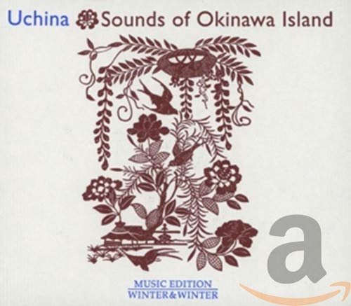 CD cover for “Uchina: Sounds of Okinawa Island” with floral design.