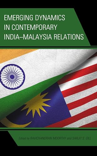 Emerging Dynamics in Contemporary India–Malaysia Relations