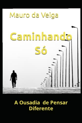 Caminhando So : A Ousadia de Pensar Diferente