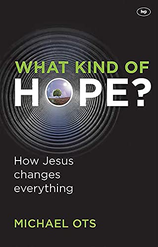 What Kind of Hope?: How Jesus Changes Everything