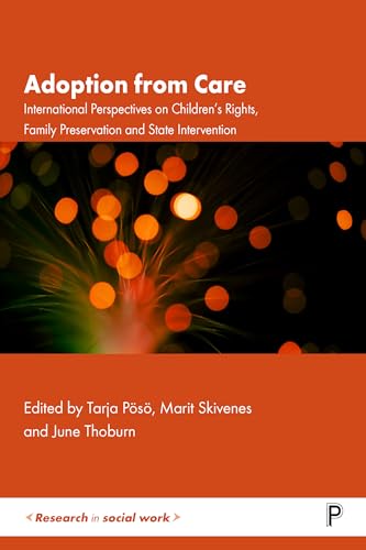 Adoption from Care : International Perspectives on Children's Rights, Family Preservation and State Intervention