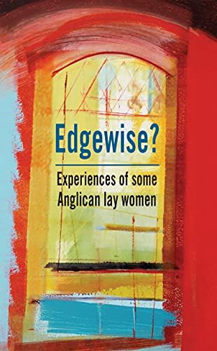 Edgewise: Experiences of some Anglican lay women