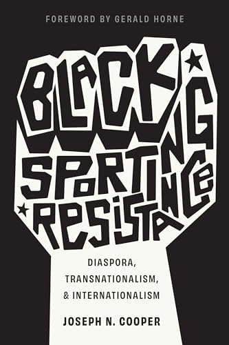 Black Sporting Resistance : Diaspora, Transnationalism, and Internationalism