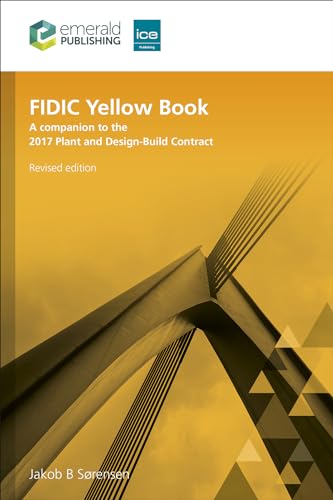 FIDIC Yellow Book, Revised edition : A companion to the 2017 Plant and Design-Build Contract