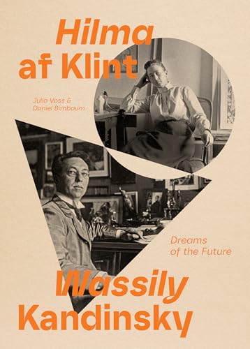 Hilma af Klint and Wassily Kandinsky : Dreams of the Future