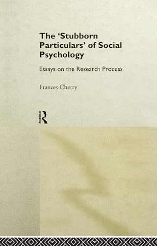 Stubborn Particulars of Social Psychology : Essays on the Research Process