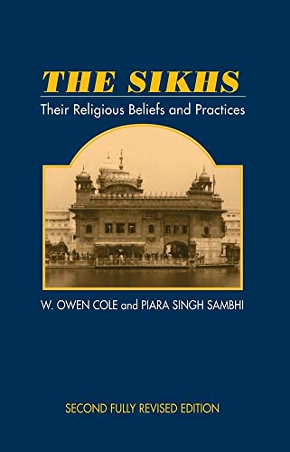 The Sikhs: Their Religious Beliefs and Practices