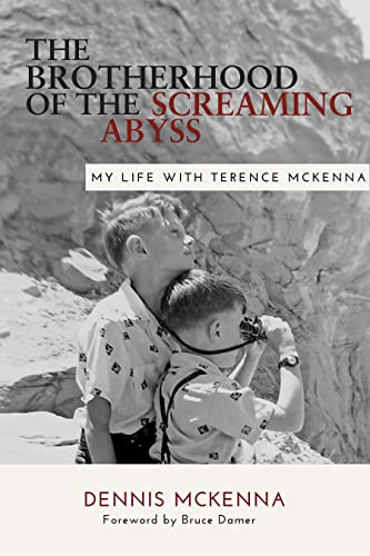 Brotherhood of the Screaming Abyss: My Life with Terrence McKenna