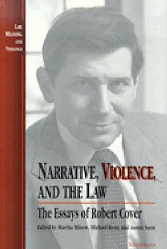Narrative, Violence, and the Law : The Essays of Robert Cover