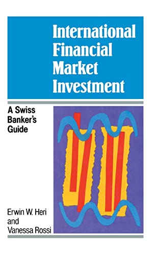 International Financial Market Investment: A Swiss Bankers Guide