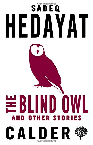 The Blind Owl and Other Stories: Sadeq Hedayat