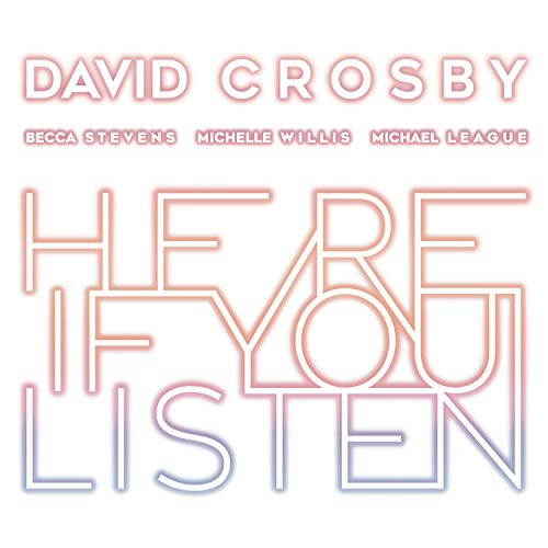 David Crosby album cover, “Here If You Listen,” with neon-style text.