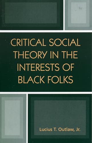 Critical Social Theory in the Interest of Black Folk