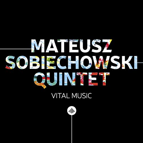CD cover for Mateusz Sobiechowski Quintet’s “Vital Music” with colorful text.