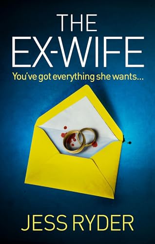 The Ex-Wife : A nail-biting, gripping psychological thriller
