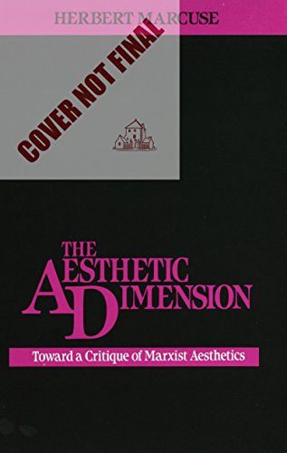 The Aesthetic Dimension: Toward A Critique of Marxist Aesthetics