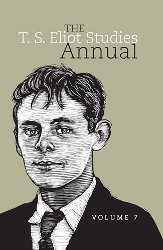 The T. S. Eliot Studies Annual : Volume 7