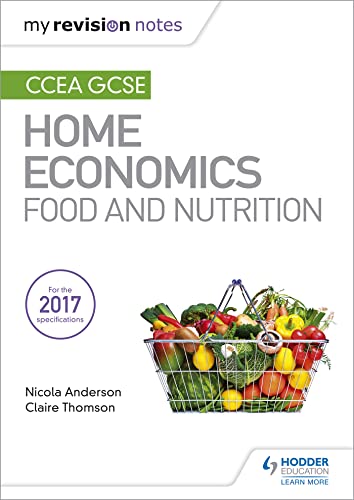 My Revision Notes: Ccea Gcse Home Economics: Food And Nutrition